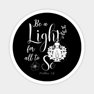 be a light for all to see Magnet